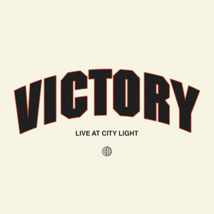 Dengarkan Victory (Live at City Light) lagu dari City Light Worship dengan lirik