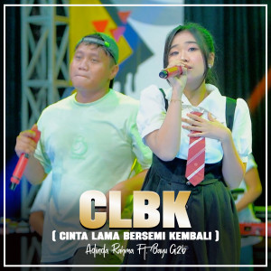Listen to CLBK ( cinta lama bersemi kembali ) (Nirwana Comeback) song with lyrics from Adinda Rahma