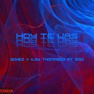 Hoy te vas (feat. ZaiD & Ilay Thompson) (Explicit)