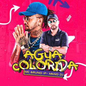Dengarkan lagu Agua Colorida (Explicit) nyanyian Mc Bruno IP dengan lirik