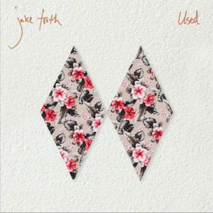 ดาวน์โหลดและฟังเพลง Used พร้อมเนื้อเพลงจาก Jake Troth