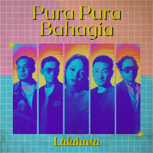 收聽Lalahuta的Pura Pura Bahagia歌詞歌曲