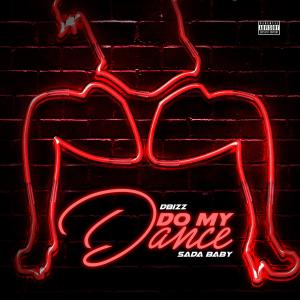 Album Do My Dance (feat. Sada Baby) (Explicit) from Dbizz