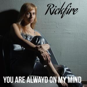 Listen to You Always On My Mind (Explicit) song with lyrics from Rickfire
