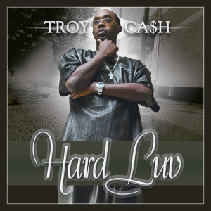 Troy Cash的專輯Hard Luv