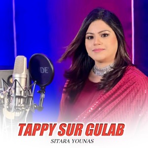 Listen to Tappy Sur Gulab song with lyrics from Sitara Younas