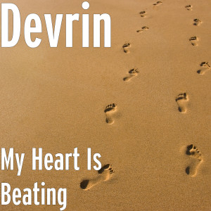 ดาวน์โหลดและฟังเพลง My Heart Is Beating พร้อมเนื้อเพลงจาก Devrin