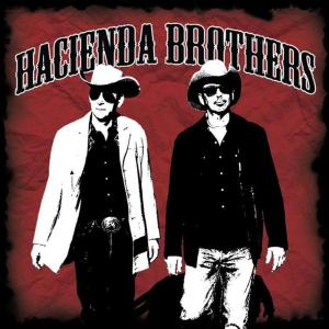 Hacienda Brothers的專輯Hacienda Brothers