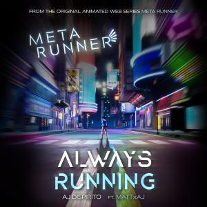 Mattxaj的專輯Always Running (From the Meta Runner Original Soundtrack) [feat. Mattxaj]