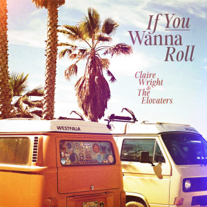 Claire Wright的專輯If You Wanna Roll