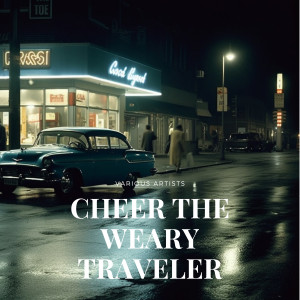 Album Cheer the Weary Traveler oleh Various