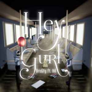 ดาวน์โหลดและฟังเพลง Hey Gurl พร้อมเนื้อเพลงจาก Bro6ty