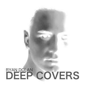 Ryan Dolan的專輯Deep Covers