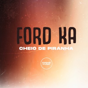 DJ Meno GMZ的专辑Ford Ka Cheio de Piranha (Explicit)