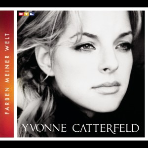 收聽Yvonne Catterfeld的Farben meiner Welt (A Moment In Love)歌詞歌曲