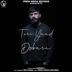 Listen to Teri Yaad Dobara song with lyrics from Anand B