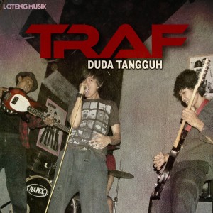 Listen to Duda Tangguh song with lyrics from Traf
