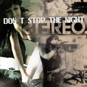 Stereo Mutants的專輯Don't Stop The Night