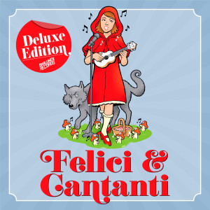 Album Felici & Cantanti (Deluxe Edition) from Istituto Barlumen Band