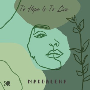 Magdalena的專輯To Hope is to Live