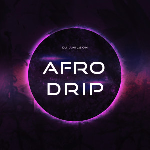 DJ Anilson的專輯Afro Drip