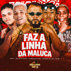 Listen to FAZ A LINHA DA MALUCA (Explicit) song with lyrics from Afinho do Fluxo