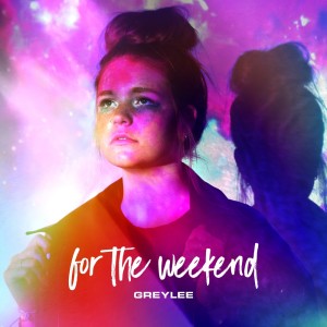 Listen to for the weekend song with lyrics from GREYLEE