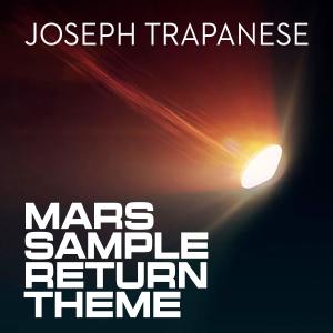 อัลบัม Mars Sample Return Theme (Original Soundtrack) ศิลปิน Joseph Trapanese