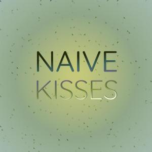 Dengarkan lagu Naive Kisses nyanyian Sasa Melli dengan lirik