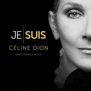 Céline Dion的專輯JE SUIS : CÉLINE DION (Bande originale du film)