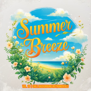 Album Summer Breeze, Vol. 10 (Chill Background Instrumentals) from 