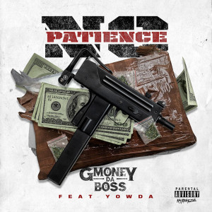 Album No Patience (Explicit) from Gmoney da Boss
