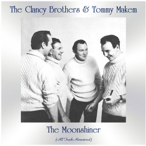 The Clancy Brothers & Tommy Makem的專輯The Moonshiner (Remastered 2021)
