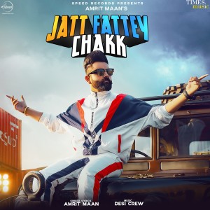 收聽Amrit Maan的Jatt Fattey Chakk (DJ Hans Remix)歌詞歌曲