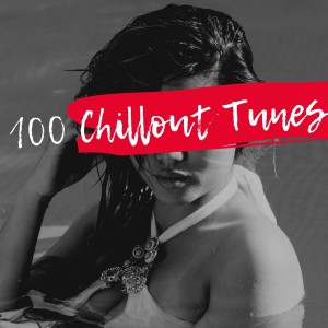 100 CHILLOUT TUNES (Explicit)