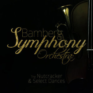 Bamberg Symphony Orchestra的專輯Bamberg Symphony Orchestra: The Nutcracker & Select Dances