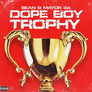 Sean B MAYOR3X的專輯Dope Boy Trophy (Explicit)