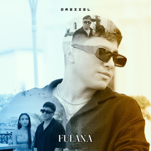 Album FULANA (Explicit) from Drezzel