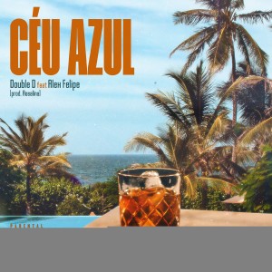 อัลบัม Céu Azul (Explicit) ศิลปิน Double D