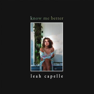 收聽Leah Capelle的know me better歌詞歌曲