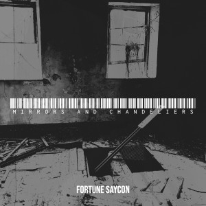 Listen to Mirrors and Chandeliers (Explicit) song with lyrics from Fortune Saycon