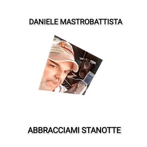 Album ABBRACCIAMI STANOTTE from Daniele mastrobattista
