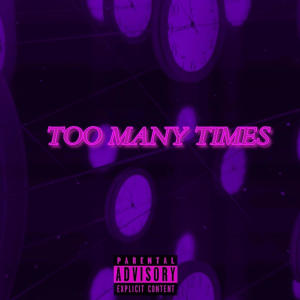 ดาวน์โหลดและฟังเพลง Too Many Times (Explicit) พร้อมเนื้อเพลงจาก Taao