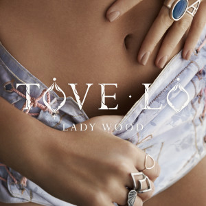 收聽Tove Lo的Lady Wood歌詞歌曲