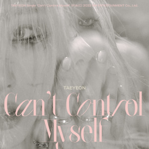 ดาวน์โหลดและฟังเพลง Can't Control Myself พร้อมเนื้อเพลงจาก TAEYEON
