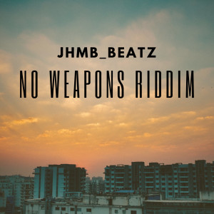 Listen to No Weapons Riddim song with lyrics from JHMB_BEATZ