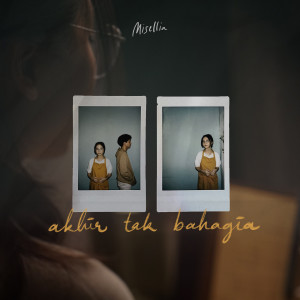 Misellia 的专辑Akhir Tak Bahagia