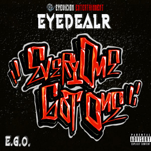 อัลบัม E. G. O. (Everyone Got One) (Explicit) ศิลปิน Eyedealr