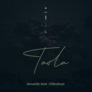 收聽Seneath的Taola (feat. Cfikulture)歌詞歌曲