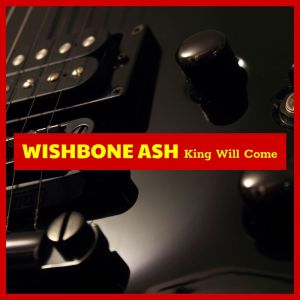 Album King Will Come from Wishbone Ash
